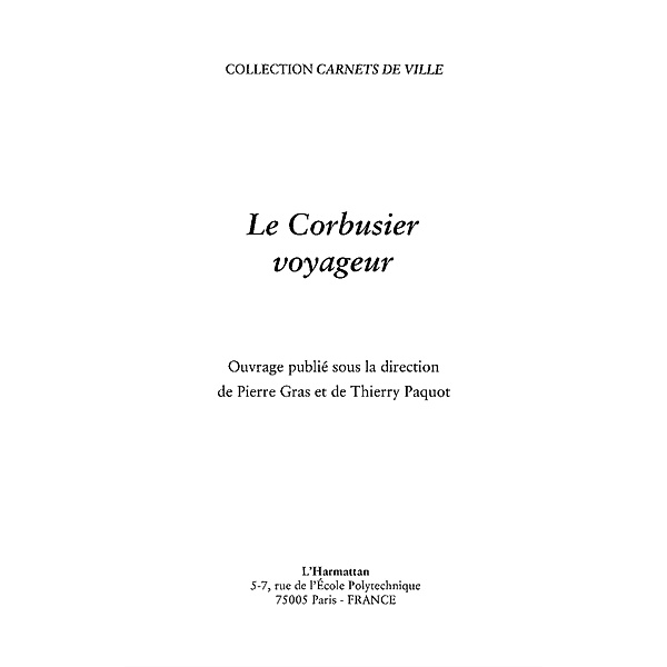 Corbusier voyageur Le / Hors-collection, Paquot