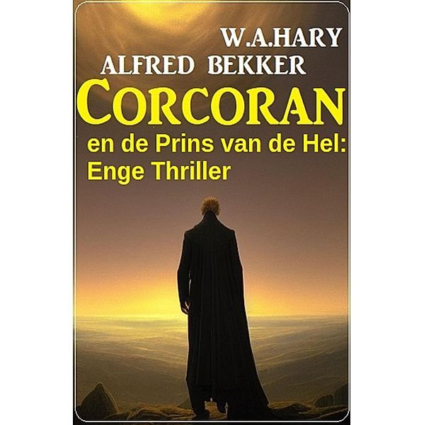 Corcoran en de Prins van de Hel: Enge Thriller, Alfred Bekker, W. A. Hary