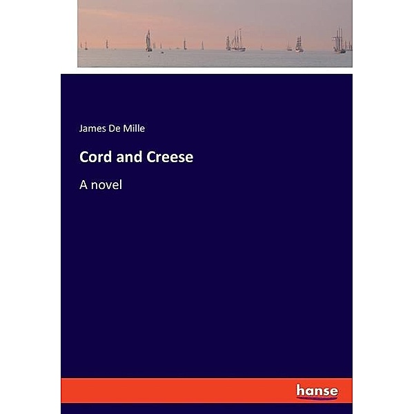 Cord and Creese, James De Mille