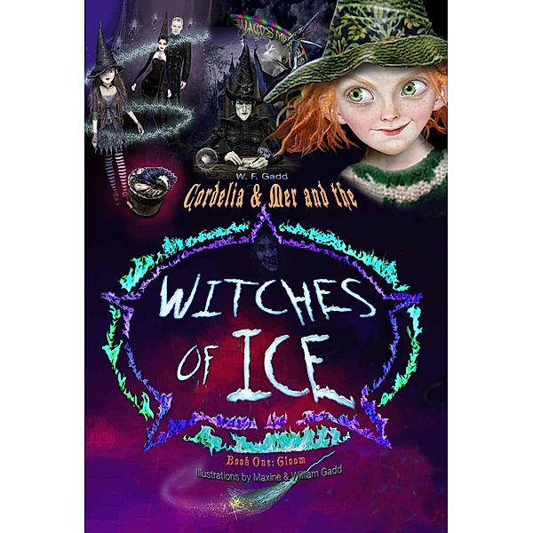 Cordelia & Mer and the Witches Of Ice, W. F. Gadd