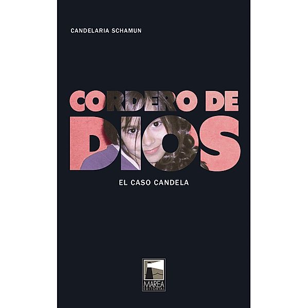 Cordero de Dios / Ficciones Reales Bd.3, Candelaria Schamun