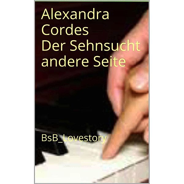 Cordes, A: Sehnsucht andere Seite, Alexandra Cordes