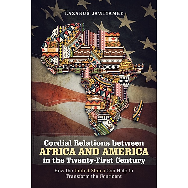 Cordial Relations Between Africa and America in the Twenty-First Century, Lazarus Jawiyambe
