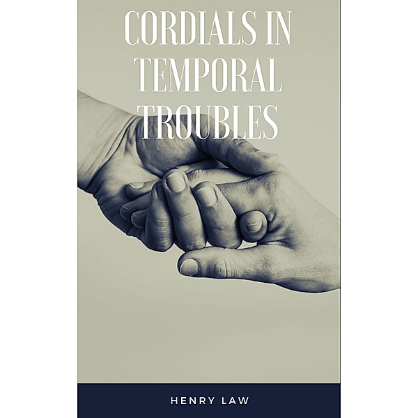 Cordials In Temporal Troubles / Messages of Hope in quarantine Bd.2, Henry Law