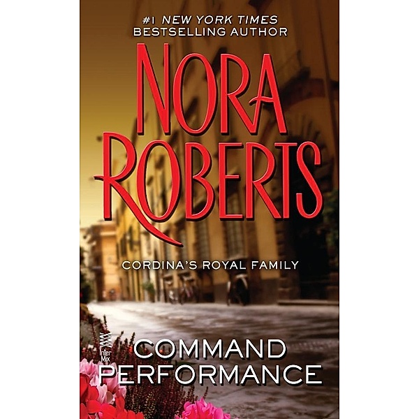 Cordina's Royal Family: 2 Command Performance, Nora Roberts