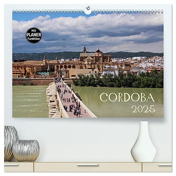 Cordoba (hochwertiger Premium Wandkalender 2025 DIN A2 quer), Kunstdruck in Hochglanz, Calvendo, Andrea Ganz