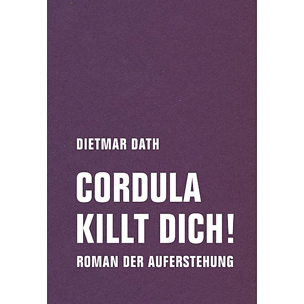 Cordula killt dich!, Dietmar Dath