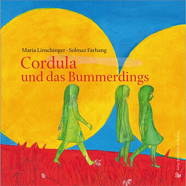 Cordula und das Bummerdings, Maria Linschinger, Solmaz Farhang