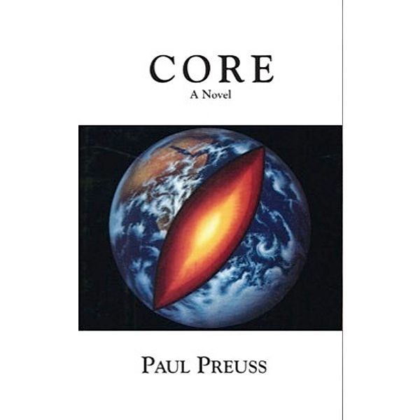 Core, A Novel, Paul Preuss