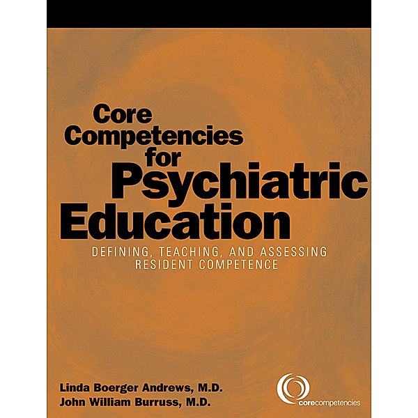 Core Competencies for Psychiatric Education, John W. Burruss, Linda Boerger Andrews