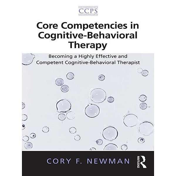 Core Competencies in Cognitive-Behavioral Therapy, Cory F. Newman