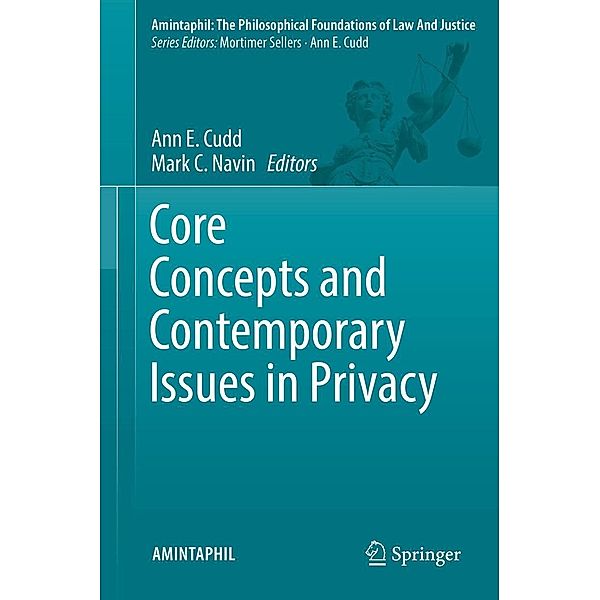 Core Concepts and Contemporary Issues in Privacy / AMINTAPHIL: The Philosophical Foundations of Law and Justice Bd.8