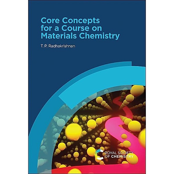 Core Concepts for a Course on Materials Chemistry, T P Radhakrishnan