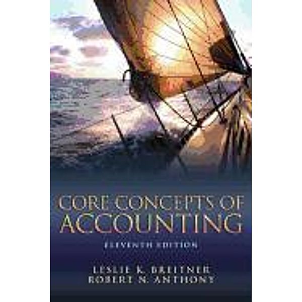 Core Concepts of Accounting, Leslie K. Breitner, Robert N. Anthony