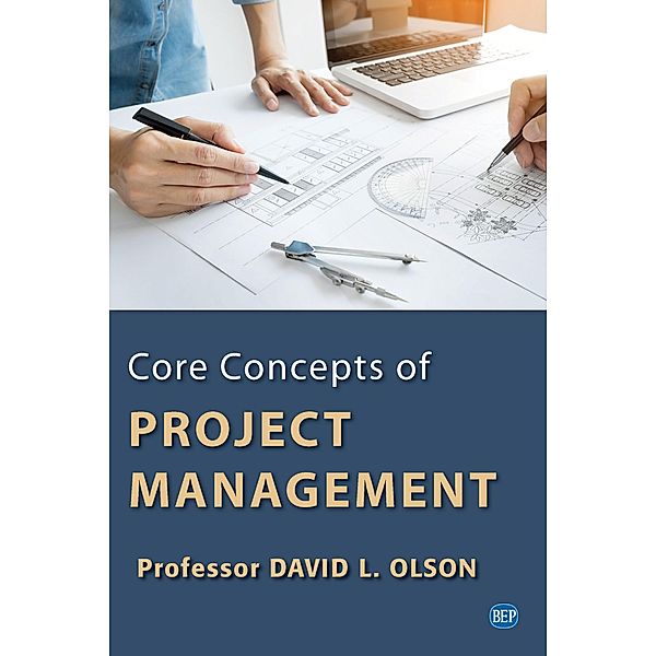 Core Concepts of Project Management / ISSN, David L. Olson