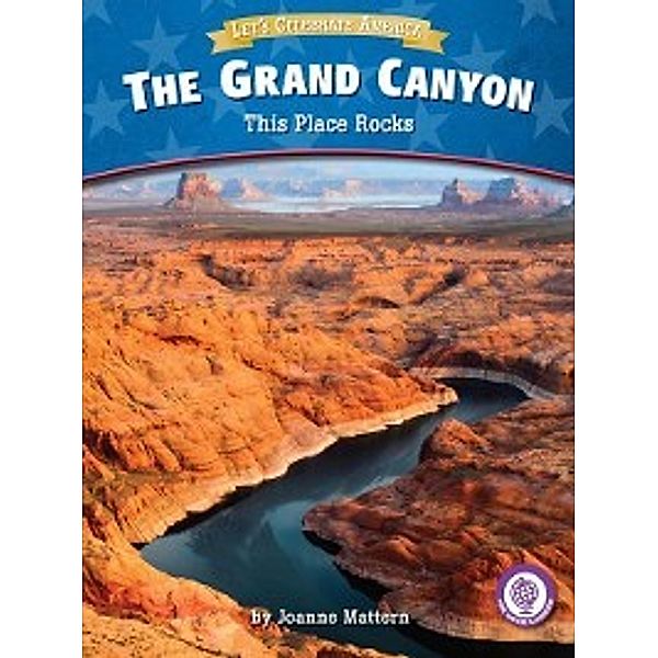 Core Content Social Studies — Let's Celebrate America: The Grand Canyon, Joanne Mattern