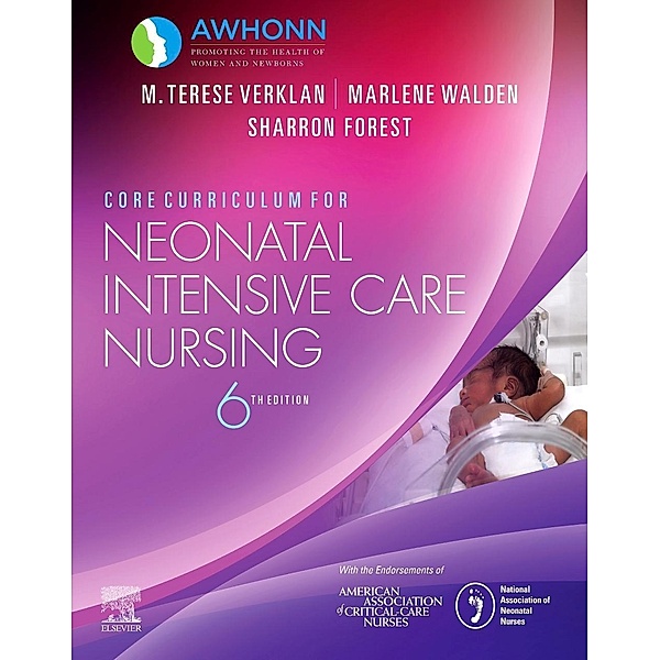 Core Curriculum for Neonatal Intensive Care Nursing, Awhonn, M. Terese Ed. by Verklan, Marlene Walden, Sharron Forest