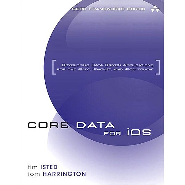 Core Data for iOS, Tim Isted, Tom Harrington
