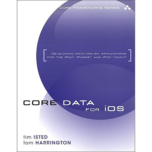 Core Data for iOS, Tim Isted, Tom Harrington