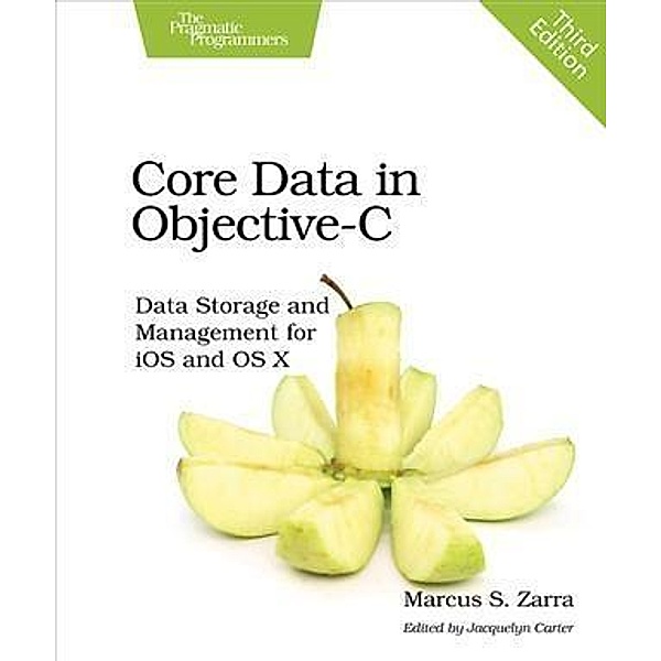 Core Data in Objective-C, Marcus S. Zarra