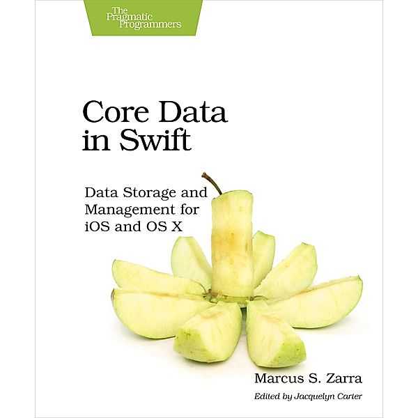 Core Data in Swift, Marcus S. Zarra