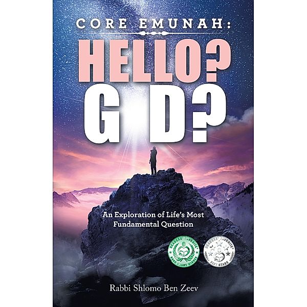 Core Emunah: Hello? G-D?, Rabbi Shlomo Ben Zeev