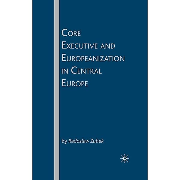 Core Executive and Europeanization in Central Europe, R. Zubek