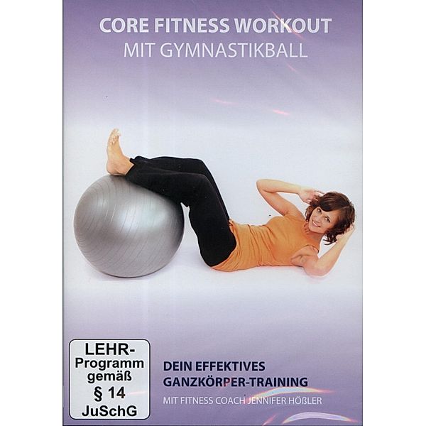 Core Fitness Workout - Ganzkörper-Training mit Gymnastikball, Fitness - Work Out