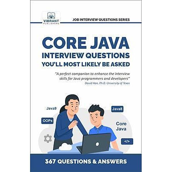 Core Java Interview Questions You'll Most Likely Be Asked, Vibrant Publishers