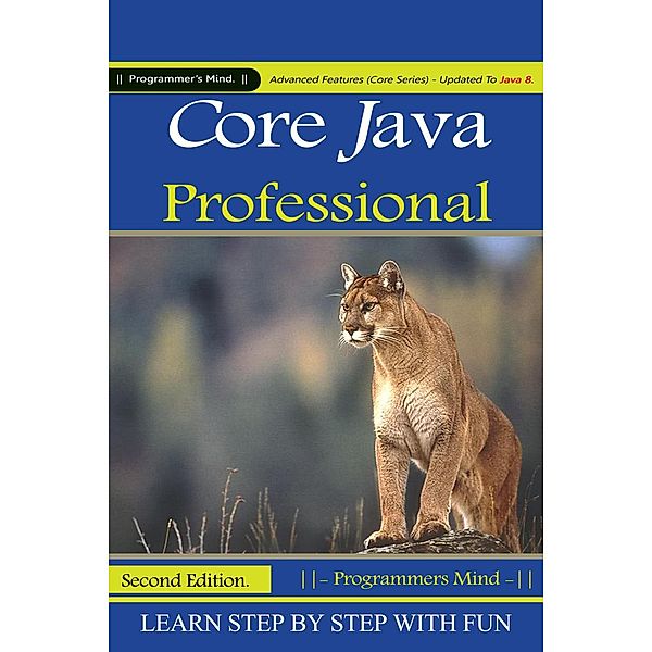 Core Java Professional : Advanced Features (Core Series) Updated To Java 8., Harry. H. Chaudhary.