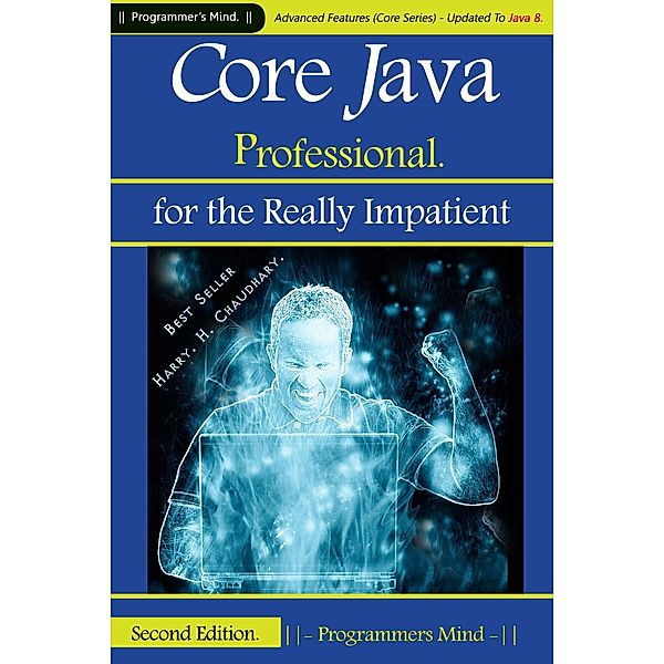 Core Java Professional : for the Really Impatient., Harry. H. Chaudhary.