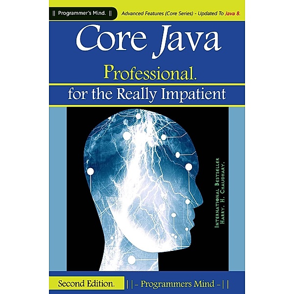 Core Java Professional : for the Really Impatient., Harry. H. Chaudhary.