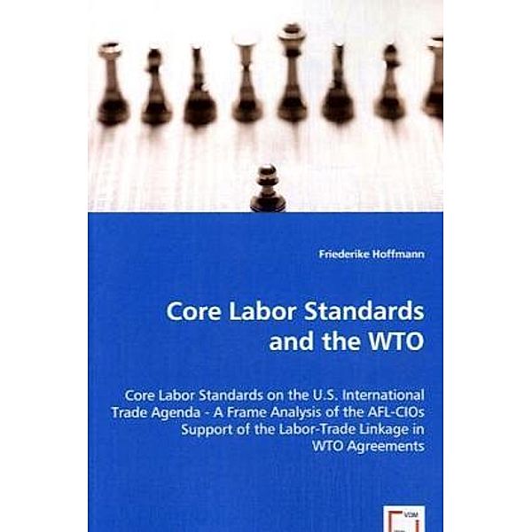 Core Labor Standards and the WTO, Friederike Hoffmann