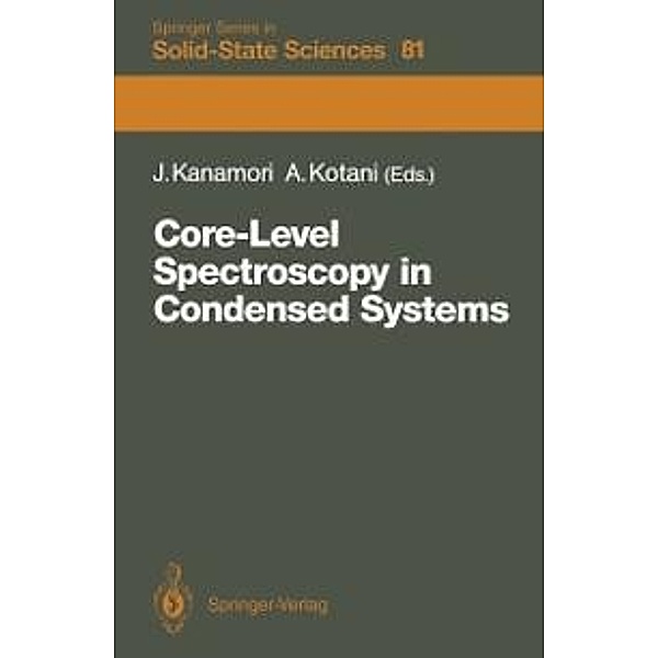 Core-Level Spectroscopy in Condensed Systems / Springer Series in Solid-State Sciences Bd.81