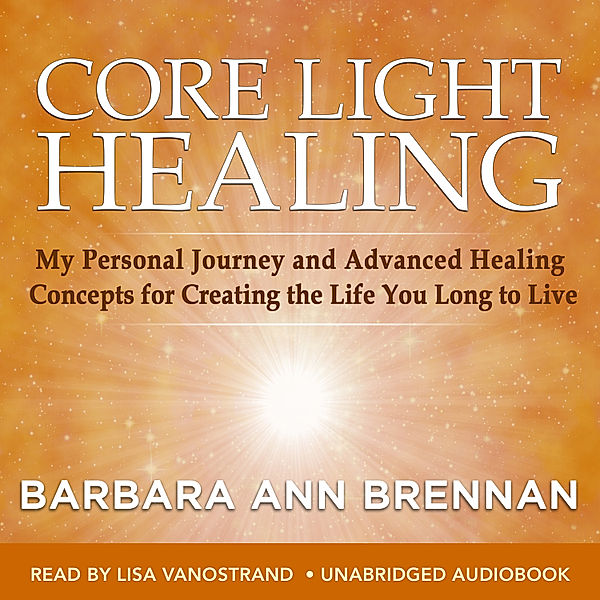 Core Light Healing, Barbara Ann Brennan
