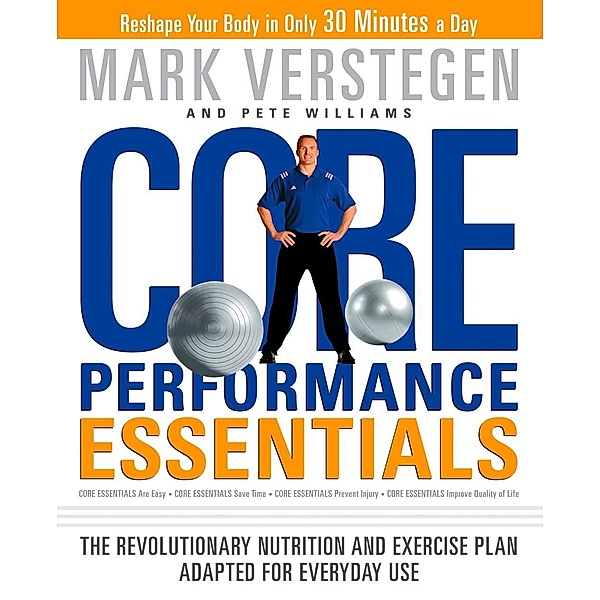 Core Performance Essentials / Core Performance, Mark Verstegen, Pete Williams