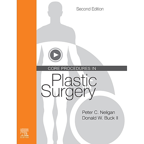 Core Procedures in Plastic Surgery E-Book, Peter C. Neligan, II Donald W Buck