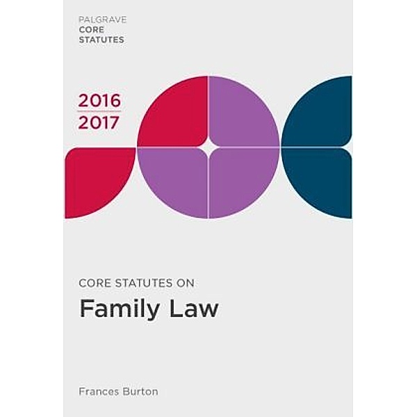 Core Statutes on Family Law 2016-17, Frances Burton