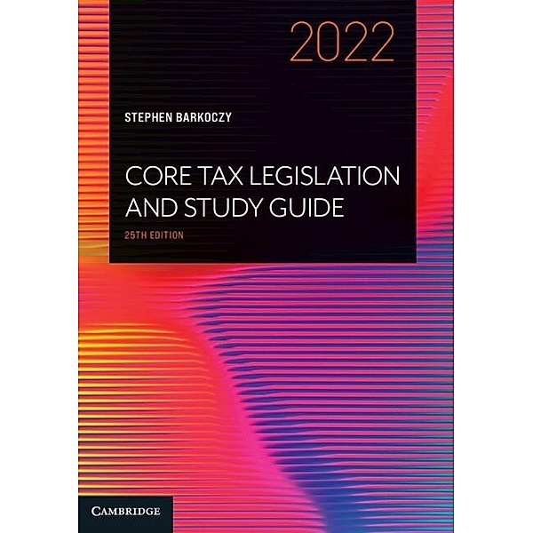 Core Tax Legislation and Study Guide 2022 Core Tax Legislation and Study Guide 2022, Stephen Barkoczy
