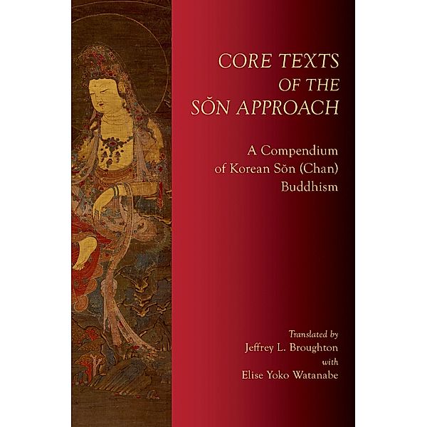 Core Texts of the S?n Approach, Jeffrey L. Broughton