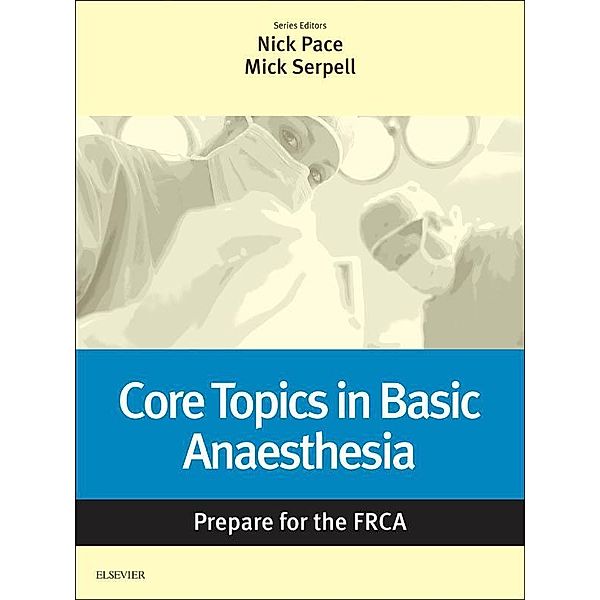 Core Topics in Basic Anaesthesia: Prepare for the FRCA