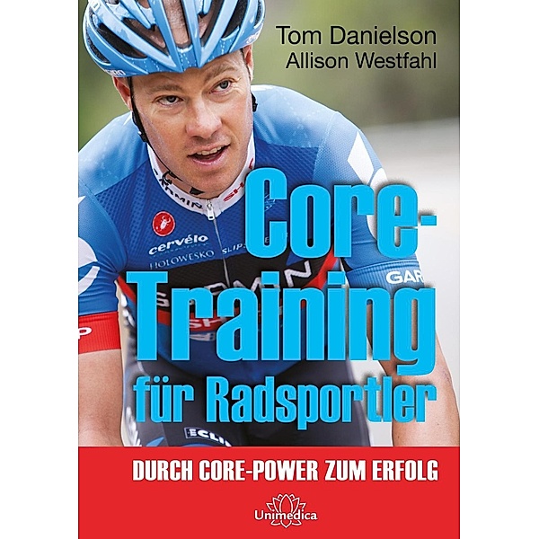 Core-Training für Radsportler, Tom Danielson, Allison Westfahl