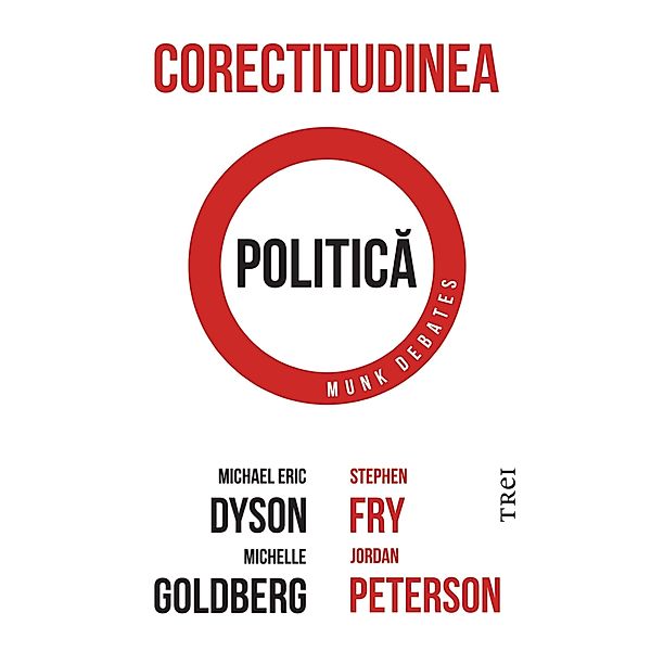 Corectitudinea politica / Politica, Michael Eric Dyson, Michelle Goldberg, Jordan Peterson