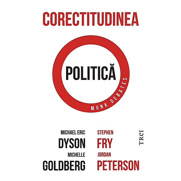 Corectitudinea politica / Politica, Michael Eric Dyson, Michelle Goldberg, Jordan Peterson