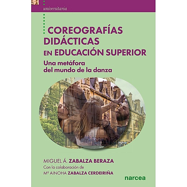 Coreografías didácticas en Educación Superior / Universitaria Bd.64, Miguel Ángel Zabalza Beraza, Mª Ainoha Zabalza Cerdeiriña