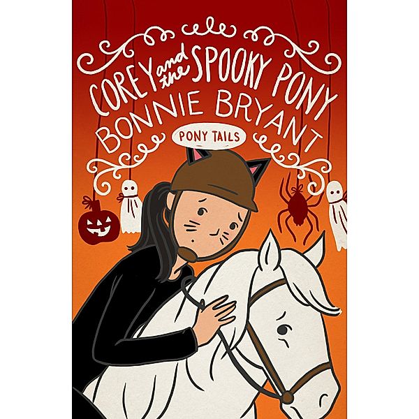 Corey and the Spooky Pony / Pony Tails, Bonnie Bryant