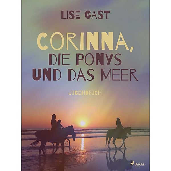 Corinna, die Ponys und das Meer, Lise Gast