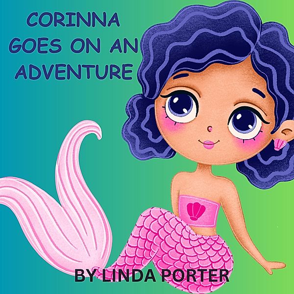 Corinna Goes On An Adventure, Linda Porter