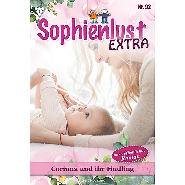Corinna und ihr Findling / Sophienlust Extra Bd.92, Gert Rothberg