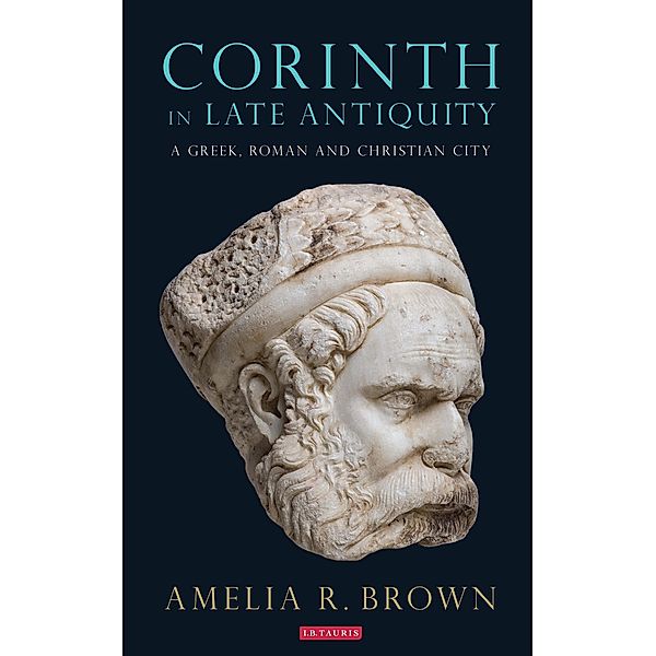 Corinth in Late Antiquity, Amelia R. Brown
